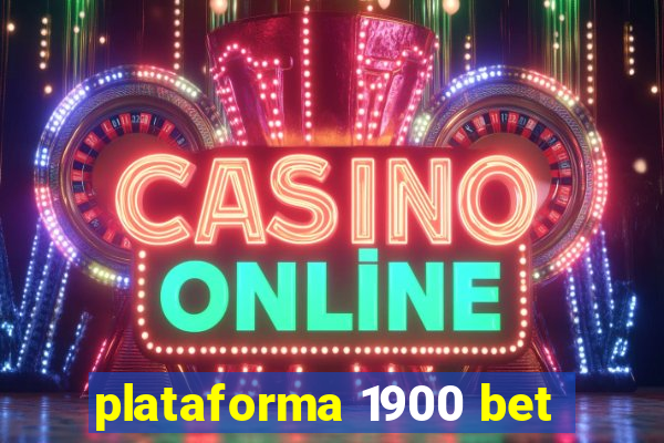 plataforma 1900 bet